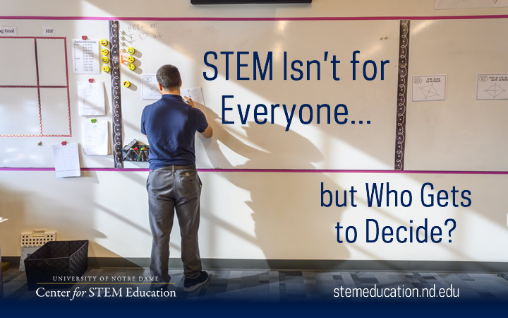 STEM Isn't for Everyone...but Who Gets to Decide?